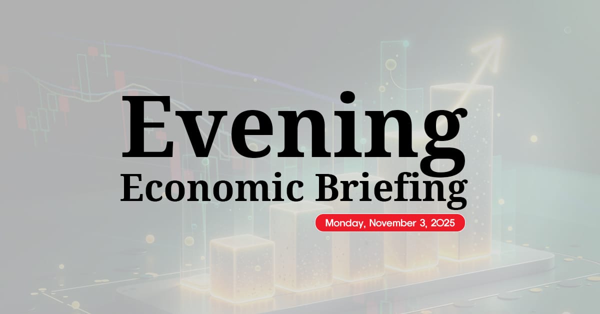 News Evening Economic Brief – November 03, 2025