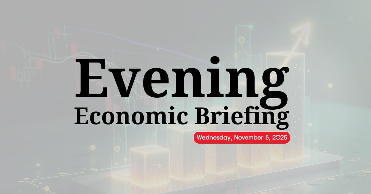 News Evening Economic Brief – November 05, 2025