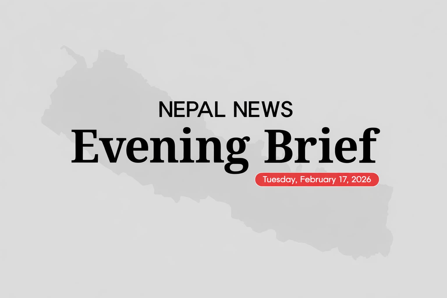 Nepal News Evening Briefing | Tuesday, February 17, 2026